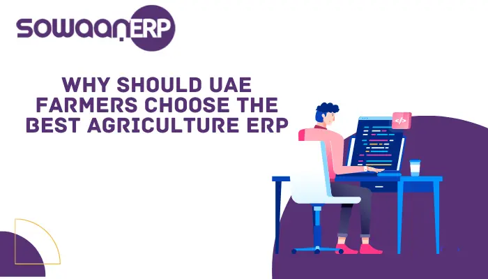 Why Should UAE Farmers Choose the Best Agriculture ERP