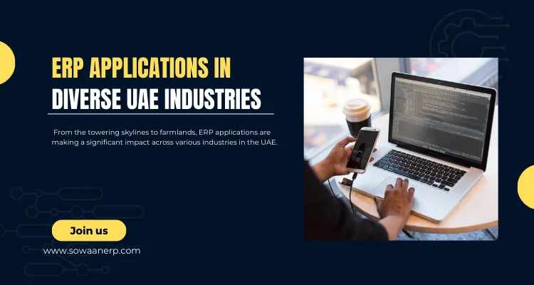 From Skylines to Farmlands: ERP Applications in Diverse UAE Industries