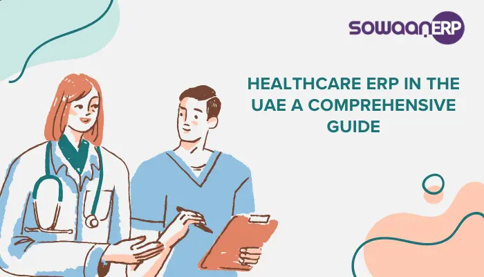 Healthcare ERP in the UAE: A Comprehensive Guide