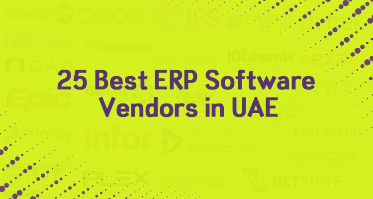 25 Best ERP Software Vendors in UAE